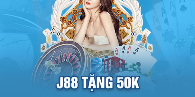 Đăng ký mới tặng 50K tại J88