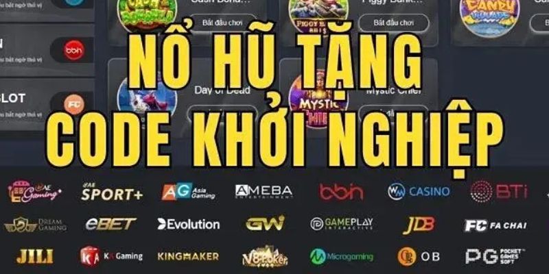 Nổ hũ tặng code khởi nghiệp nên nhận