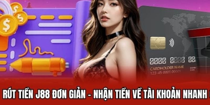 Lưu ý rút tiền tại J88