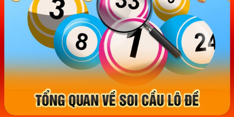 Tổng quan về soi cầu lô đề